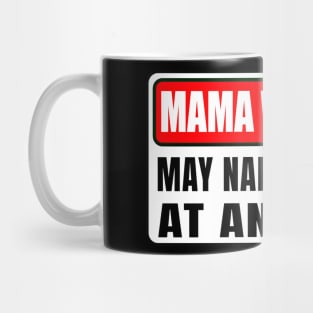 Mama Warning May Nap Suddenly At Any Time Mother's Day Mug